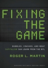 Fixing the Game : Bubbles, Crashes, and What Capitalism Can Learn from the NFL - eBook