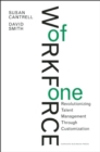 Workforce of One : Revolutionizing Talent Management Through Customization - eBook