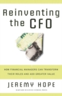 Reinventing the CFO : How Financial Managers Can Transform Their Roles And Add Greater Value - eBook