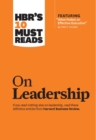 HBR's 10 Must Reads on Leadership (with featured article "What Makes an Effective Executive," by Peter F. Drucker) - eBook