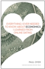 Everything I Ever Needed to Know about Economics I Learned from Online Dating - eBook