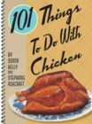 101 Things To Do With Chicken - eBook