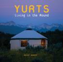 Yurts : Living in the Round - eBook