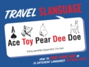 Travel Slanguage : How to Find Your Way in 10 Different Languages - eBook