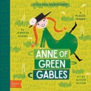 Anne of Green Gables : A BabyLit® Places Primer - Book