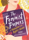 The Feminist Papers : A Vindication of the Rights of Women - eBook