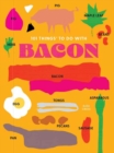 101 Things to do with Bacon, new edition - Book