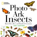 National Geographic Photo Ark Insects : Butterflies, Bees, and Kindred Creatures - Book