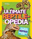 Ultimate Reptileopedia : The Most Complete Reptile Reference Ever - Book
