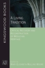 A Living Tradition : Critical Recovery and Reconstruction of Wesleyan Heritage - eBook