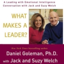 What Makes a Leader? : A Leading With Emotional Intelligence Conversation with Jack and Suzy Welch - eAudiobook