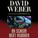 By Schism Rent Asunder : A Novel in the Safehold Series (#2) - eAudiobook