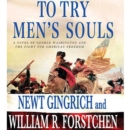 To Try Men's Souls : A Novel of George Washington and the Fight for American Freedom - eAudiobook