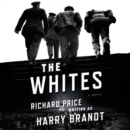 The Whites : A Novel - eAudiobook