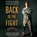 Back in the Fight : The Explosive Memoir of a Special Operator Who Never Gave Up - eAudiobook