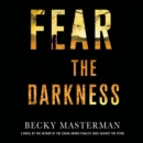 Fear the Darkness : A Novel - eAudiobook