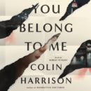 You Belong to Me : A Novel - eAudiobook