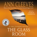 The Glass Room : A Vera Stanhope Mystery - eAudiobook
