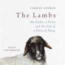 The Lambs : My Father, a Farm, and the Gift of a Flock of Sheep - eAudiobook