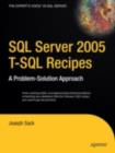 SQL Server 2005 T-SQL Recipes : A Problem-Solution Approach - eBook