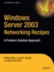 Windows Server 2003 Networking Recipes : A Problem-Solution Approach - eBook