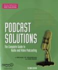Podcast Solutions : The Complete Guide to Audio and Video Podcasting - eBook