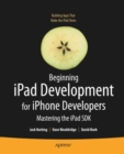 Beginning iPad Development for iPhone Developers : Mastering the iPad SDK - eBook