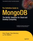 The Definitive Guide to MongoDB : The NoSQL Database for Cloud and Desktop Computing - eBook