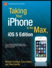 Taking Your iPhone to the Max, iOS 5 Edition - eBook