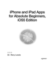 iPhone and iPad Apps for Absolute Beginners, iOS 5 Edition - eBook