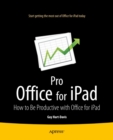 Pro Office for iPad : How to Be Productive with Office for iPad - eBook
