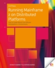 Running Mainframe z on Distributed Platforms : How to Create Robust Cost-Efficient Multiplatform z Environments - eBook