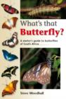 What's that Butterfly? : A starter's guide to butterflies of South Africa - eBook