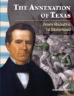 Annexation of Texas : From Republic to Statehood - eBook
