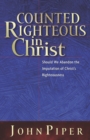 Counted Righteous in Christ? - eBook