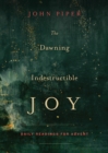 The Dawning of Indestructible Joy - eBook