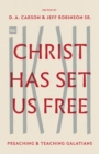 Christ Has Set Us Free - eBook