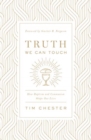 Truth We Can Touch : How Baptism and Communion Shape Our Lives - Book