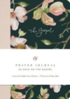 ESV Prayer Journal : 30 Days on the Gospel (Paperback) - Book