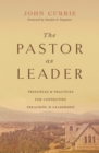 The Pastor as Leader (Foreword by Sinclair B. Ferguson) - eBook
