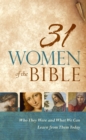 31 Women of the Bible : Who They Were and What We Can Learn from Them Today - eBook