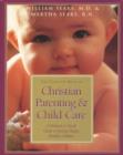 The Complete Book of Christian Parenting and Child Care : A Medical & Moral Guide to Raising Happy, Healthy Children - eBook