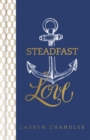 Steadfast Love : The Response of God to the Cries of Our Heart - eBook