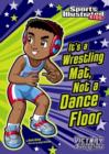It's a Wrestling Mat, Not a Dance Floor - eBook