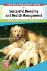 The Dog Breeder's Guide to Successful Breeding and Health Management E-Book : The Dog Breeder's Guide to Successful Breeding and Health Management E-Book - eBook