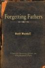 Forgetting Fathers : Untold Stories from an Orphaned Past - eBook