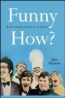 Funny How? : Sketch Comedy and the Art of Humor - eBook