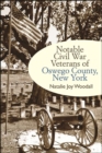 Notable Civil War Veterans of Oswego County, New York - eBook
