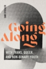 Going Along with Trans, Queer, and Non-Binary Youth - eBook