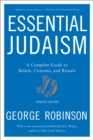 Essential Judaism : A Complete Guide to Beliefs, Customs & Rituals - eBook
